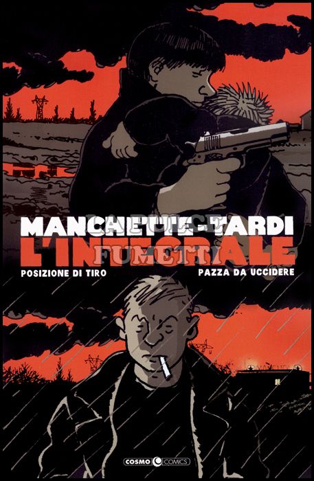 COSMO COMICS #    15 - MANCHETTE - TARDI - L'INTEGRALE 1: POSIZIONE DI TIRO - PAZZA DA UCCIDERE